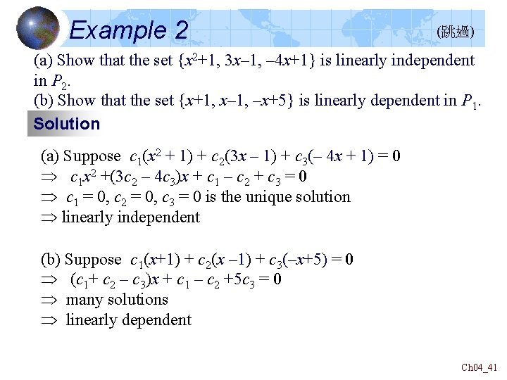 Example 2 (跳過) (a) Show that the set {x 2+1, 3 x– 1, –