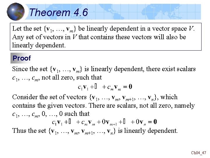 Theorem 4. 6 Let the set {v 1, …, vm} be linearly dependent in