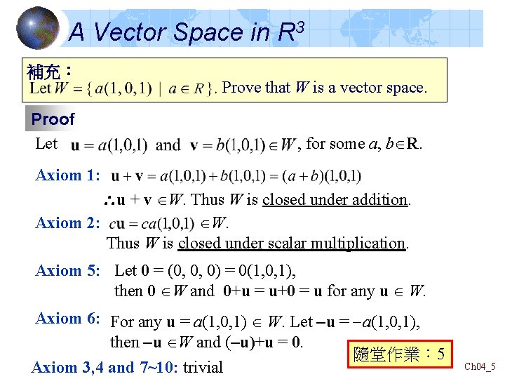 A Vector Space in R 3 補充： Proof Let Prove that W is a