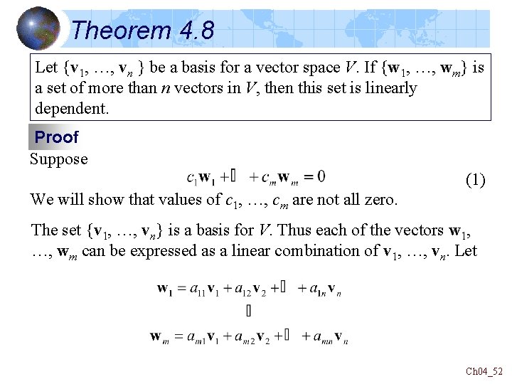 Theorem 4. 8 Let {v 1, …, vn } be a basis for a