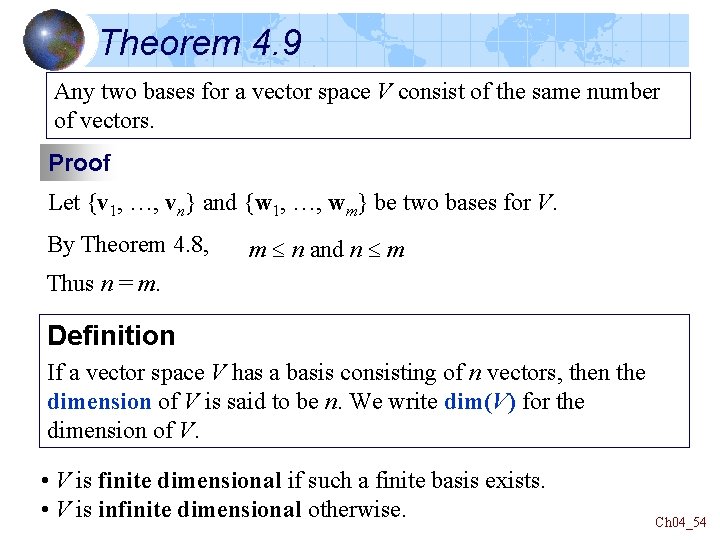 Theorem 4. 9 Any two bases for a vector space V consist of the Theorem 4. 9 Any two bases for a vector space V consist of the
