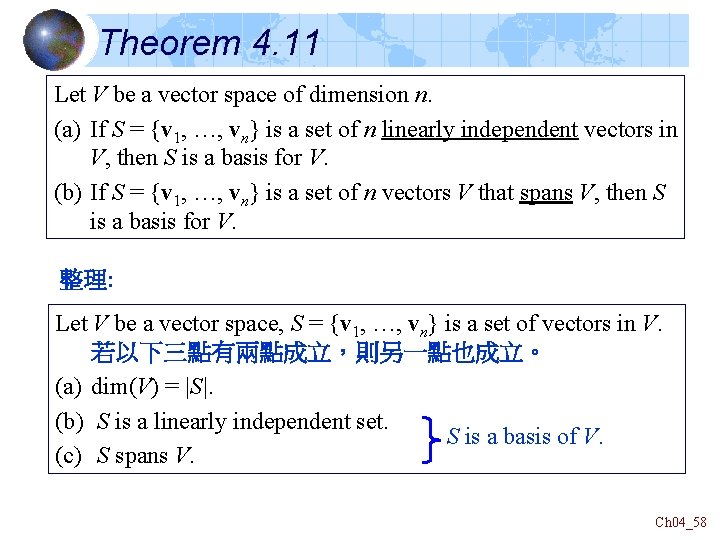 Theorem 4. 11 Let V be a vector space of dimension n. (a) If