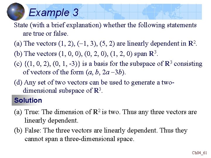 Example 3 State (with a brief explanation) whether the following statements are true or