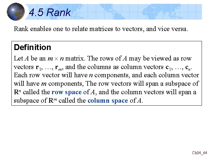 4. 5 Rank enables one to relate matrices to vectors, and vice versa. Definition