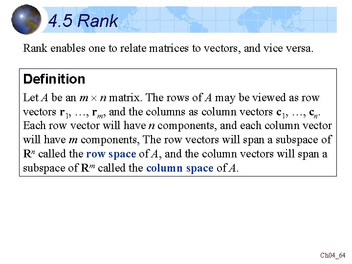4. 5 Rank enables one to relate matrices to vectors, and vice versa. Definition 4. 5 Rank enables one to relate matrices to vectors, and vice versa. Definition