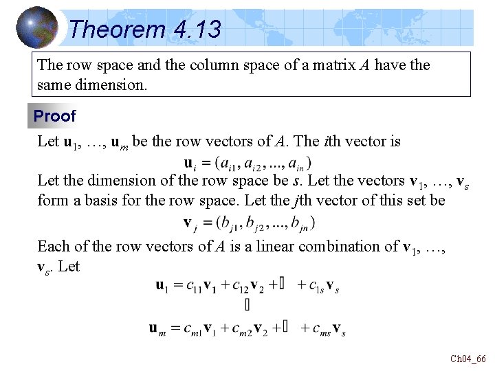 Theorem 4. 13 The row space and the column space of a matrix A