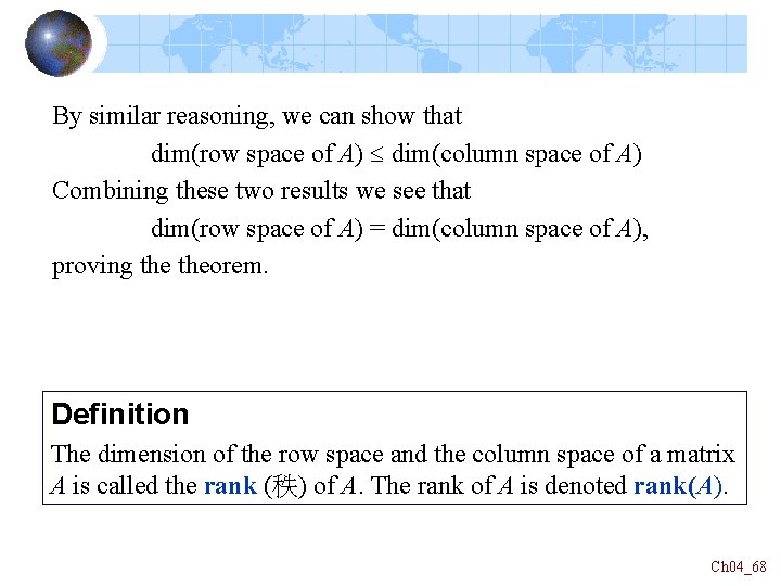 By similar reasoning, we can show that dim(row space of A) dim(column space of