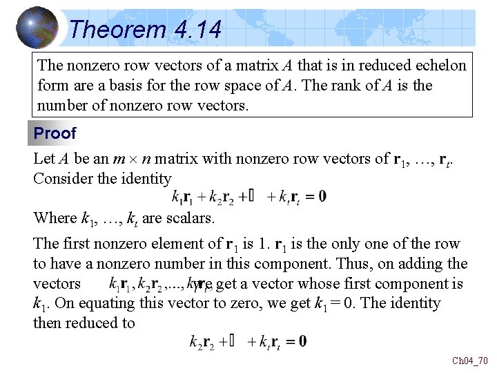 Theorem 4. 14 The nonzero row vectors of a matrix A that is in