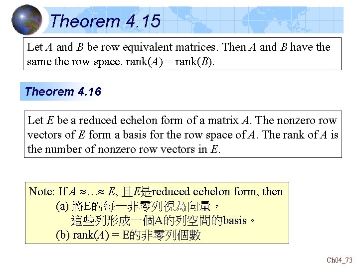 Theorem 4. 15 Let A and B be row equivalent matrices. Then A and