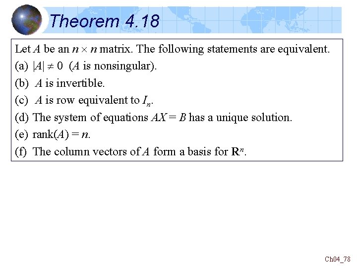 Theorem 4. 18 Let A be an n n matrix. The following statements are