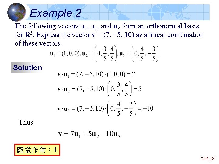Example 2 The following vectors u 1, u 2, and u 3 form an