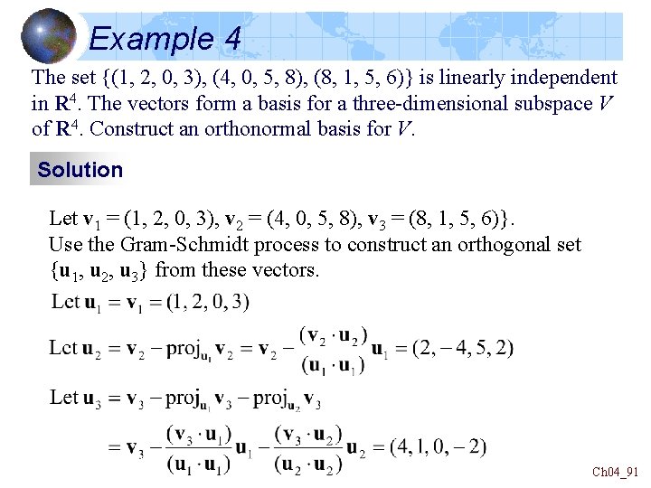 Example 4 The set {(1, 2, 0, 3), (4, 0, 5, 8), (8, 1,