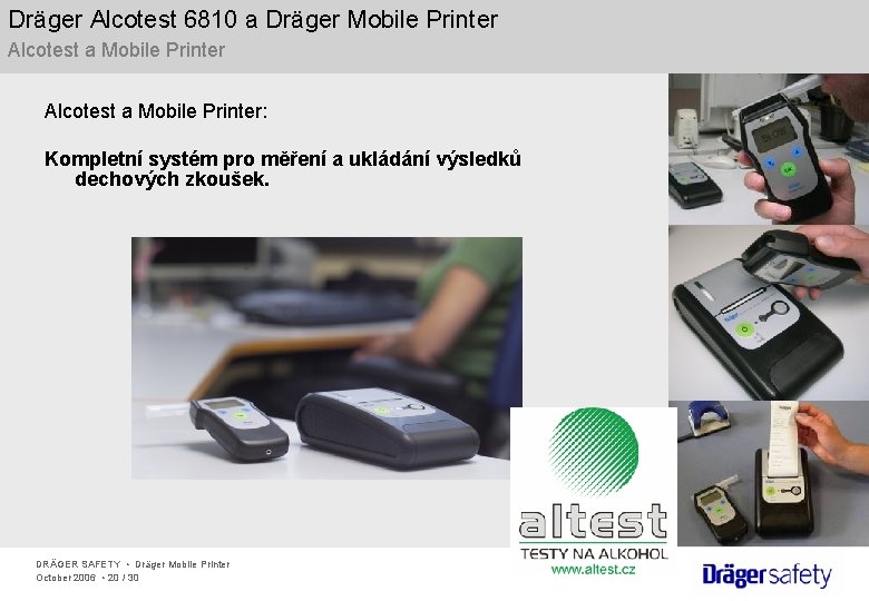 Dräger Alcotest 6810 a Dräger Mobile Printer Alcotest a Mobile Printer: Kompletní systém pro