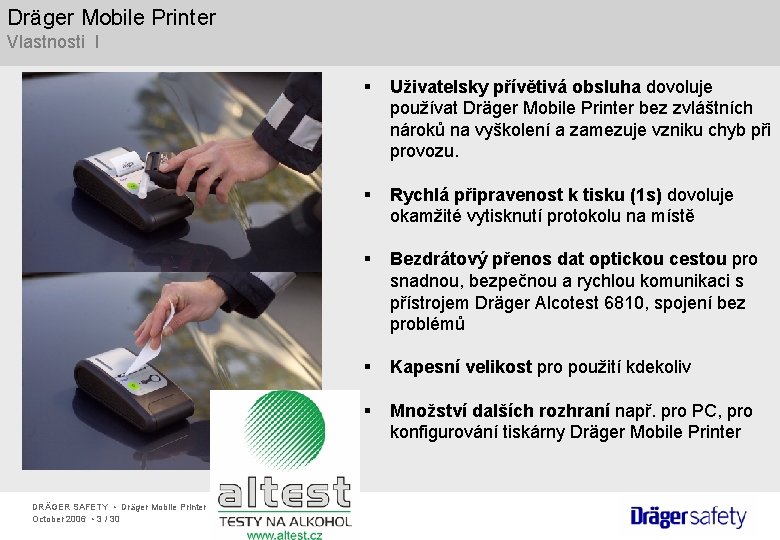 Dräger Mobile Printer Vlastnosti I DRÄGER SAFETY • Dräger Mobile Printer October 2006 •