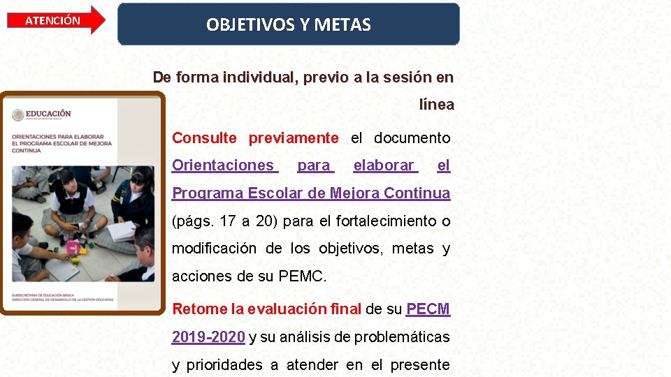 ATENCIÓN OBJETIVOS Y METAS De forma individual, previo a la sesión en línea 1.