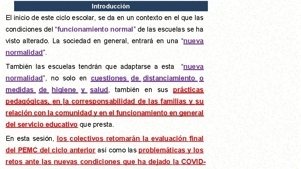 Introducción El inicio de este ciclo escolar, se da en un contexto en el