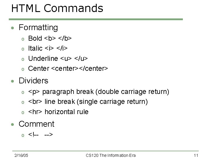 HTML Commands · Formatting o o Bold <b> </b> Italic <i> </i> Underline <u> HTML Commands · Formatting o o Bold <b> </b> Italic <i> </i> Underline <u>