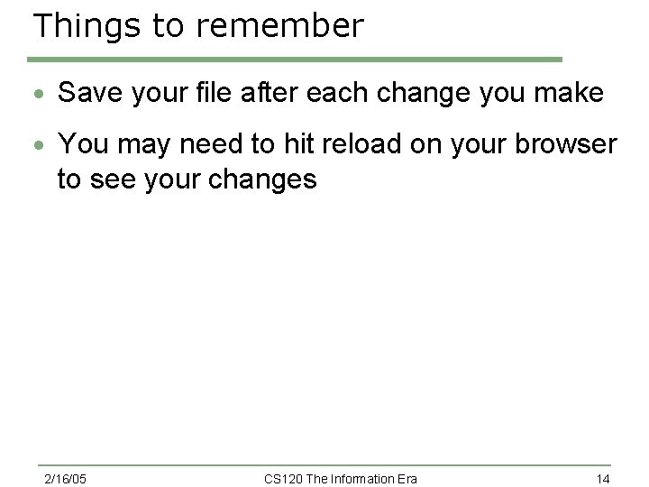 Things to remember · Save your file after each change you make · You Things to remember · Save your file after each change you make · You
