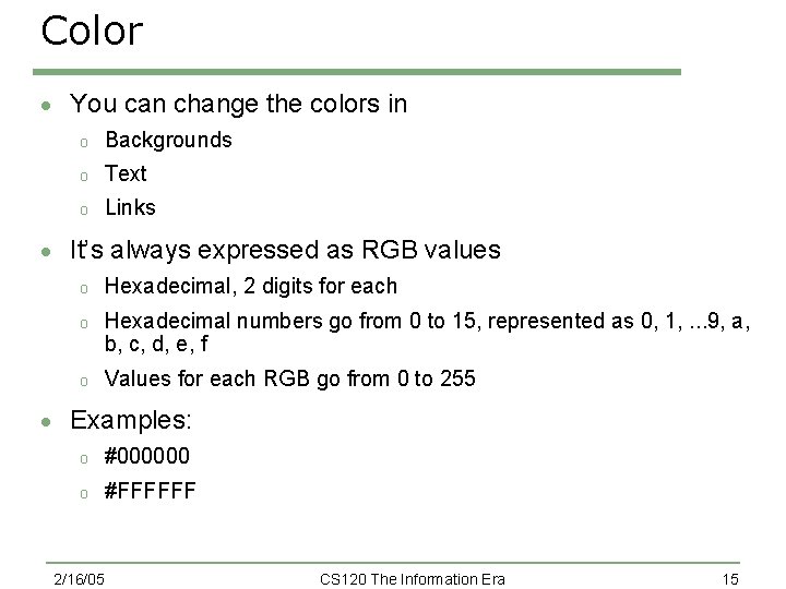 Color · You can change the colors in o Backgrounds o Text o Links Color · You can change the colors in o Backgrounds o Text o Links