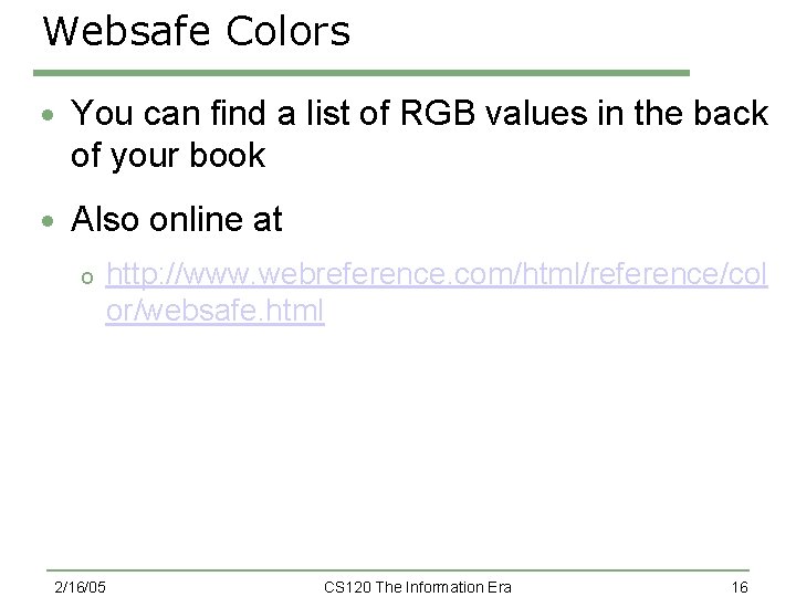 Websafe Colors · You can find a list of RGB values in the back Websafe Colors · You can find a list of RGB values in the back