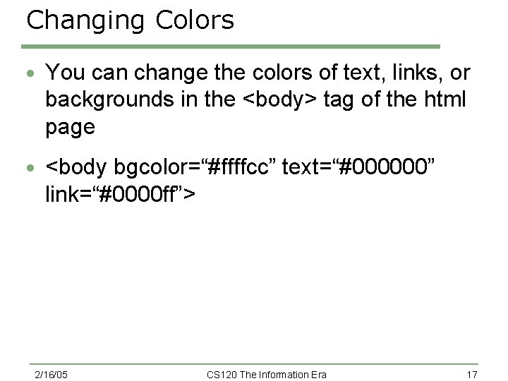 Changing Colors · You can change the colors of text, links, or backgrounds in Changing Colors · You can change the colors of text, links, or backgrounds in