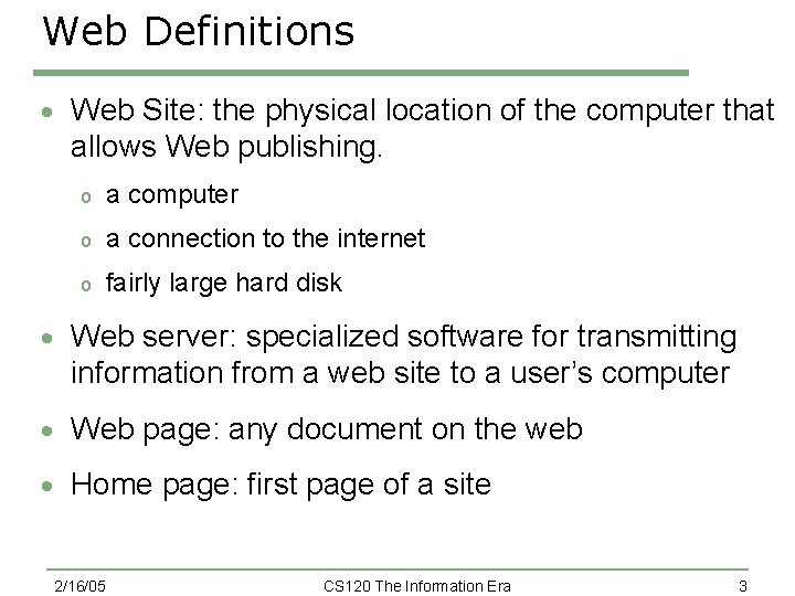 Web Definitions · Web Site: the physical location of the computer that allows Web Web Definitions · Web Site: the physical location of the computer that allows Web