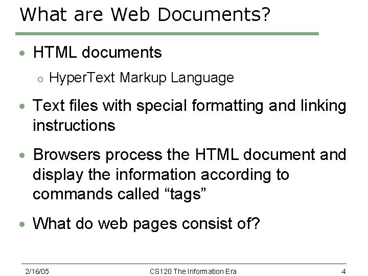 What are Web Documents? · HTML documents o Hyper. Text Markup Language · Text What are Web Documents? · HTML documents o Hyper. Text Markup Language · Text