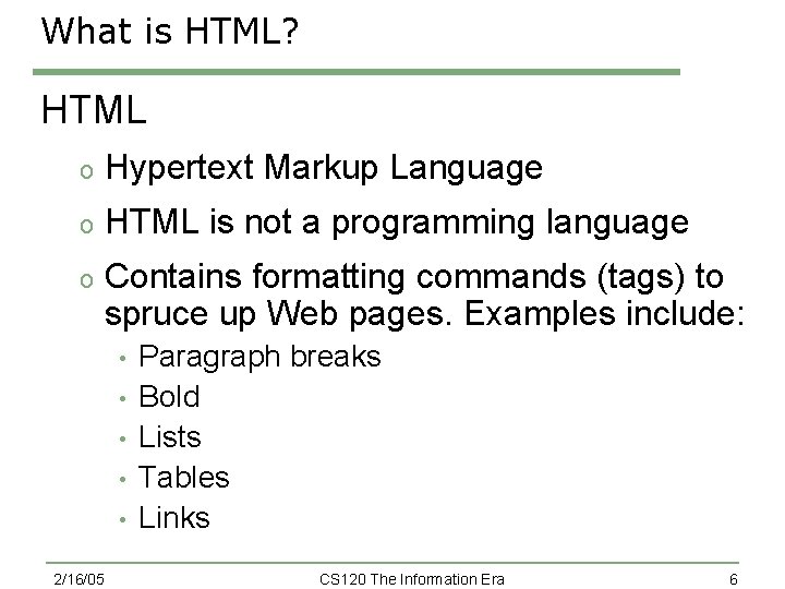 What is HTML? HTML o Hypertext Markup Language o HTML is not a programming What is HTML? HTML o Hypertext Markup Language o HTML is not a programming