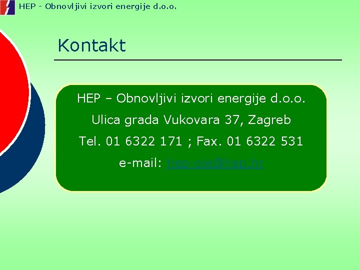 HEP - Obnovljivi izvori energije d. o. o. Kontakt HEP – Obnovljivi izvori energije