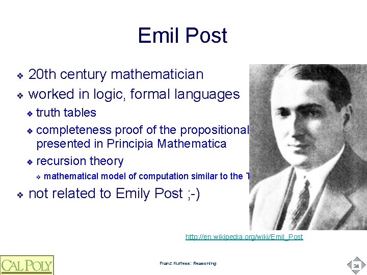 Emil Post 20 th century mathematician ❖ worked in logic, formal languages ❖ truth