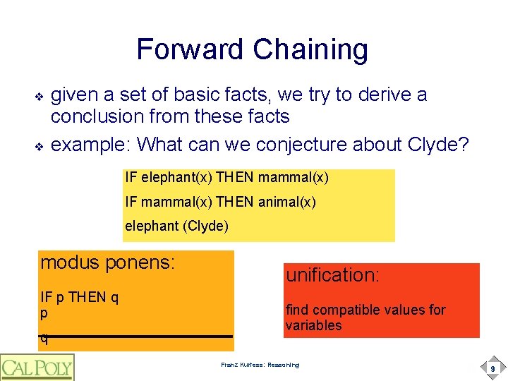 Forward Chaining given a set of basic facts, we try to derive a conclusion