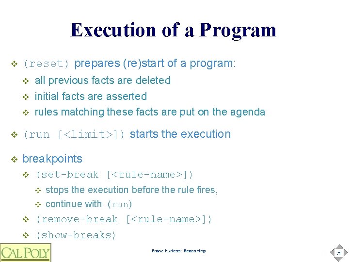 Execution of a Program v (reset) prepares (re)start of a program: v v v