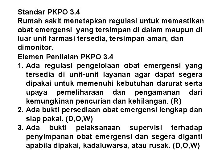 Standar PKPO 3. 4 Rumah sakit menetapkan regulasi untuk memastikan obat emergensi yang tersimpan