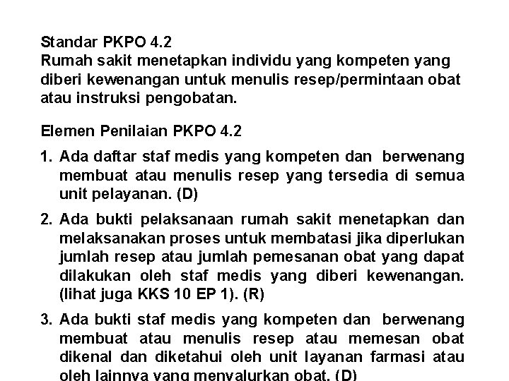 Standar PKPO 4. 2 Rumah sakit menetapkan individu yang kompeten yang diberi kewenangan untuk