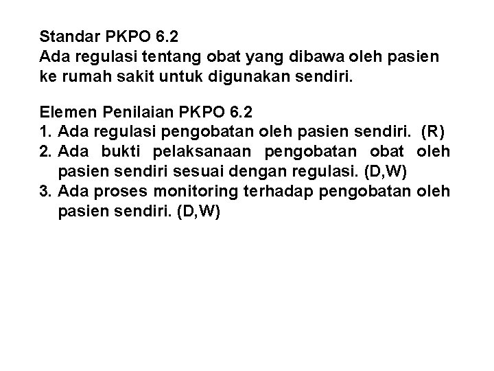 Standar PKPO 6. 2 Ada regulasi tentang obat yang dibawa oleh pasien ke rumah