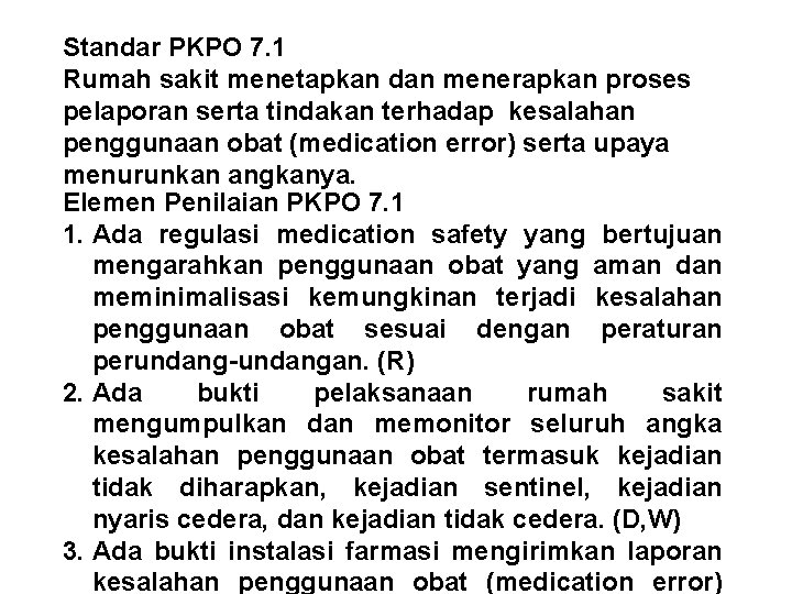 Standar PKPO 7. 1 Rumah sakit menetapkan dan menerapkan proses pelaporan serta tindakan terhadap