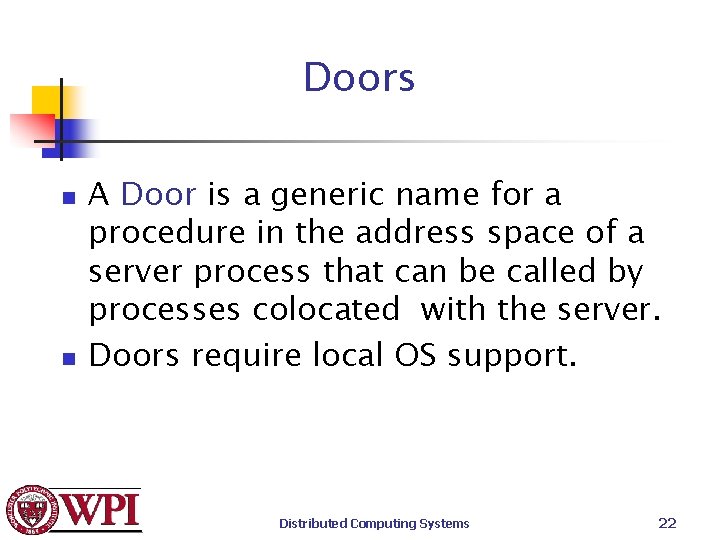 Doors n n A Door is a generic name for a procedure in the