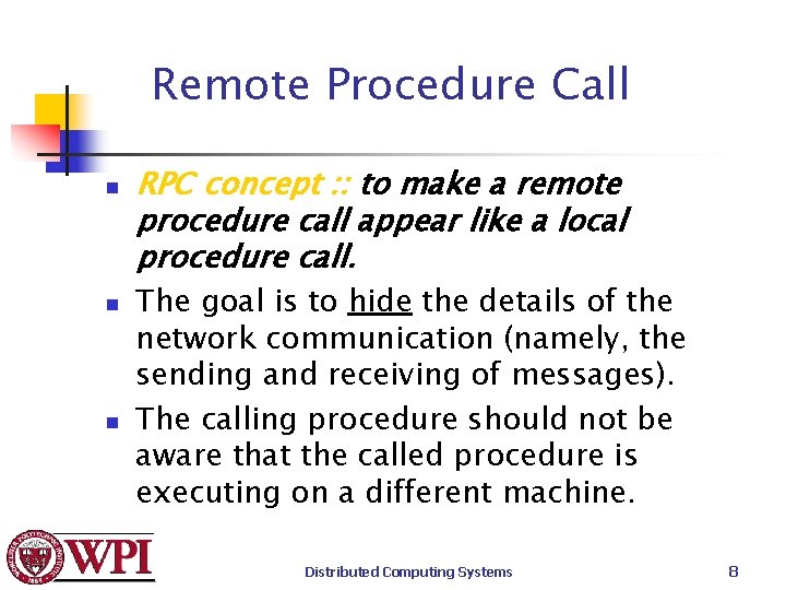 Remote Procedure Call n n n RPC concept : : to make a remote