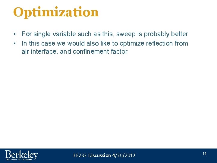 Optimization • For single variable such as this, sweep is probably better • In