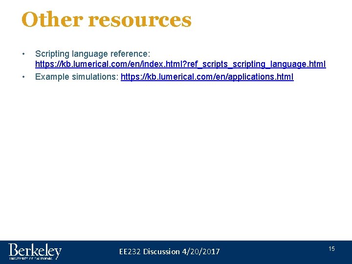 Other resources • • Scripting language reference: https: //kb. lumerical. com/en/index. html? ref_scripts_scripting_language. html