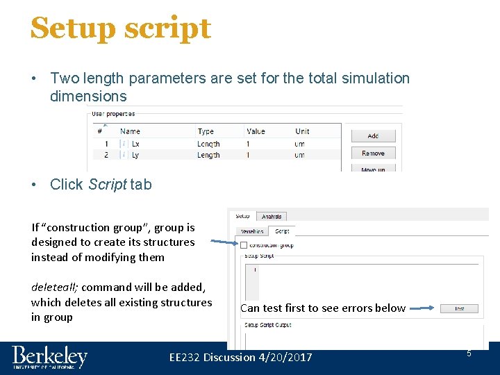 Setup script • Two length parameters are set for the total simulation dimensions •