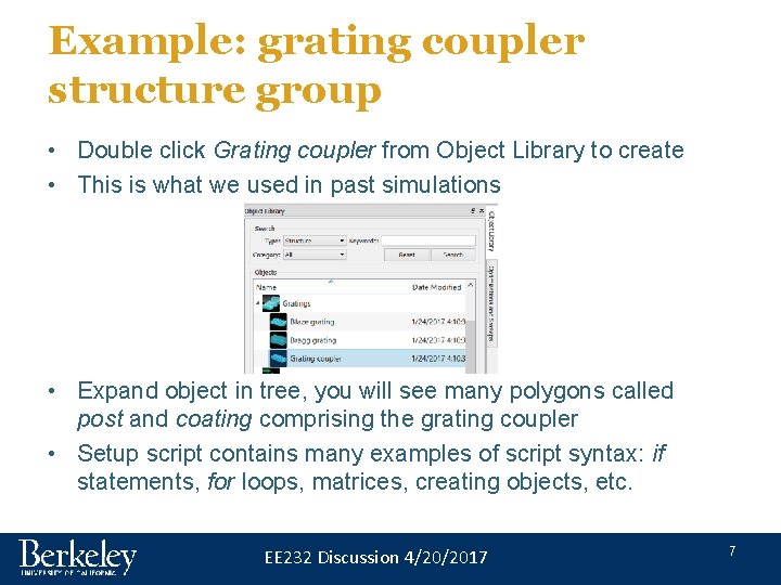 Example: grating coupler structure group • Double click Grating coupler from Object Library to