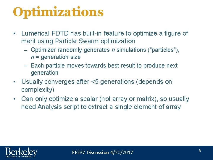 Optimizations • Lumerical FDTD has built-in feature to optimize a figure of merit using