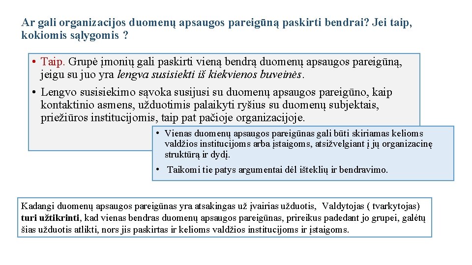 Ar gali organizacijos duomenų apsaugos pareigūną paskirti bendrai? Jei taip, kokiomis sąlygomis ? •