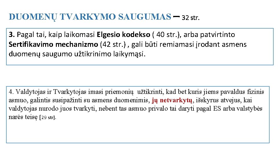 DUOMENŲ TVARKYMO SAUGUMAS – 32 str. 3. Pagal tai, kaip laikomasi Elgesio kodekso (