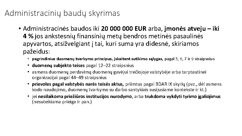 Administracinių baudų skyrimas • Administracinės baudos iki 20 000 EUR arba, įmonės atveju –