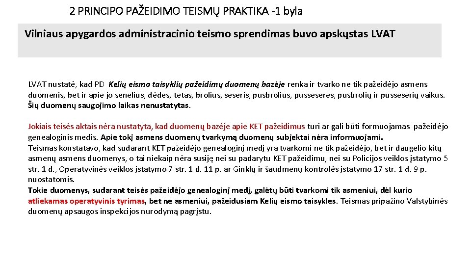 2 PRINCIPO PAŽEIDIMO TEISMŲ PRAKTIKA -1 byla Vilniaus apygardos administracinio teismo sprendimas buvo apskųstas