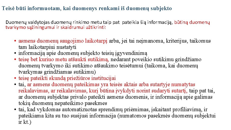 Teisė būti informuotam, kai duomenys renkami iš duomenų subjekto Duomenų valdytojas duomenų rinkimo metu