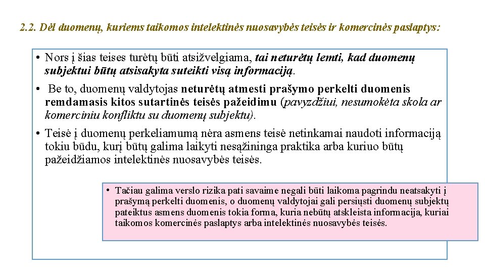 2. 2. Dėl duomenų, kuriems taikomos intelektinės nuosavybės teisės ir komercinės paslaptys : •