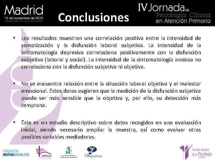 Conclusiones • Los resultados muestran una correlación positiva entre la intensidad de somatización y